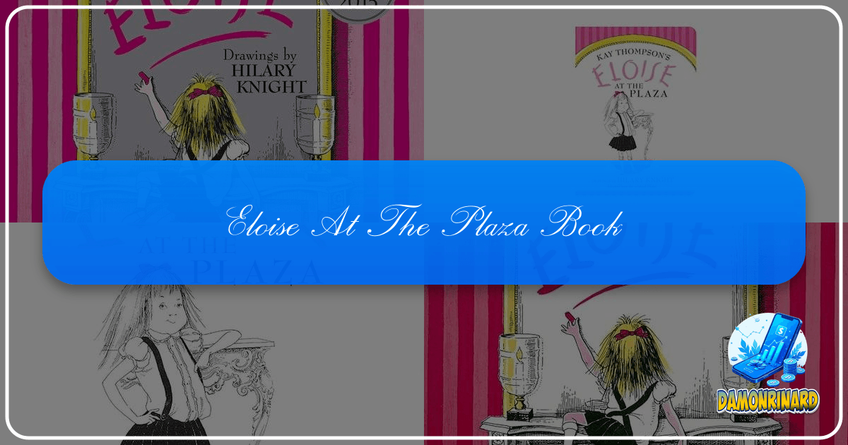 Exploring Eloise at the Plaza's charm, cultural impact, and lasting literary legacy with Lbibinders.org. /images/eloise-at-the-plaza-book.png