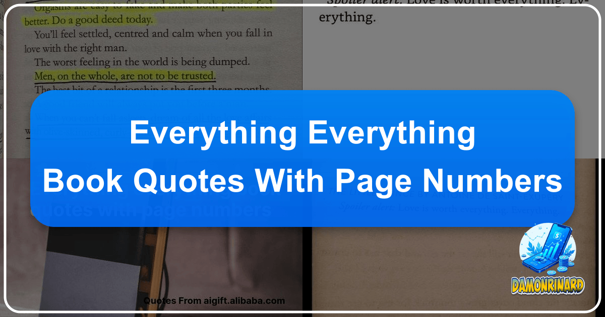 Lbibinders.org: Exploring literature, authors, and the human experience through books and reading. /images/everything-everything-book-quotes-with-page-numbers.png