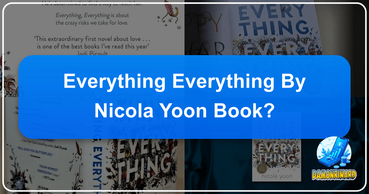 "Everything, Everything" by Nicola Yoon: A Deep Dive into Love, Illness, and Identity. /images/everything-everything-by-nicola-yoon-book.png