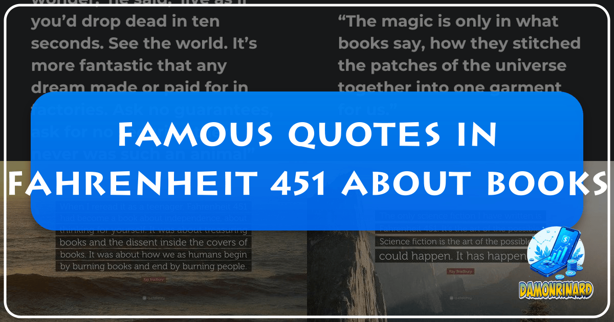 Exploring Fahrenheit 451's iconic quotes on books, censorship, and knowledge in a dystopian society. /images/famous-quotes-in-fahrenheit-451-about-books.png