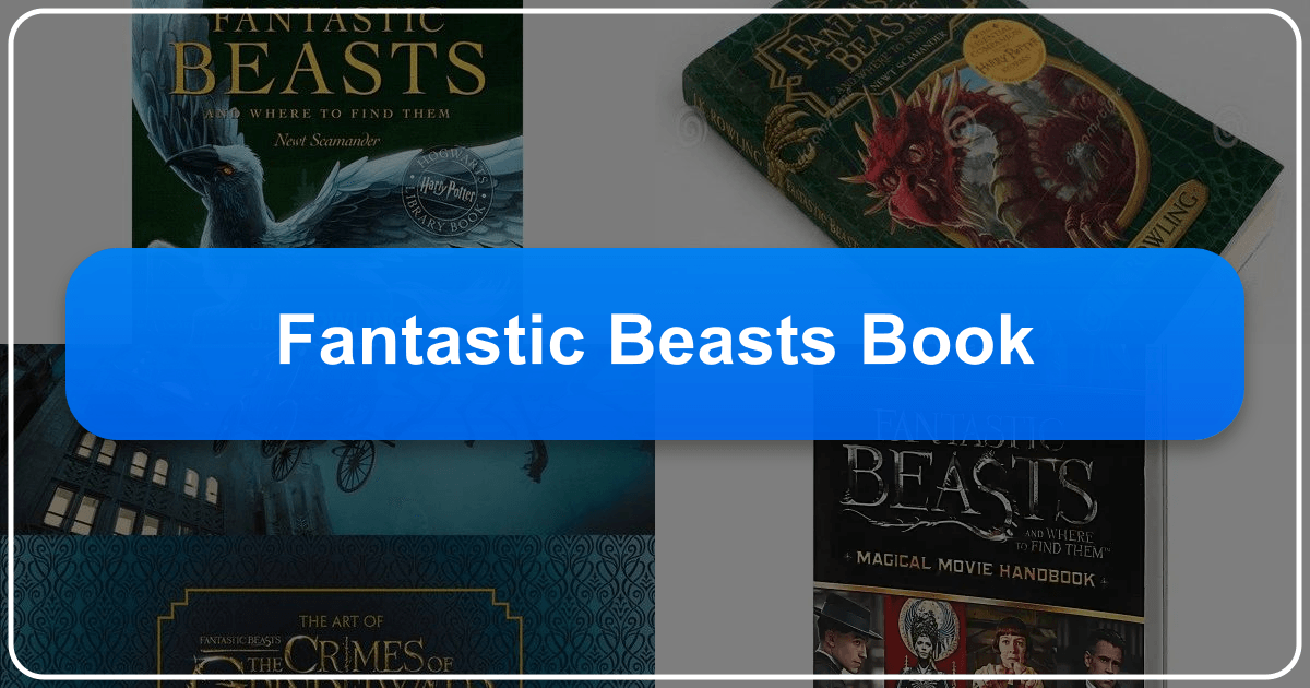 Exploring J.K. Rowling's *Fantastic Beasts* and its significant literary and cultural impact. /images/fantastic-beasts-book.png