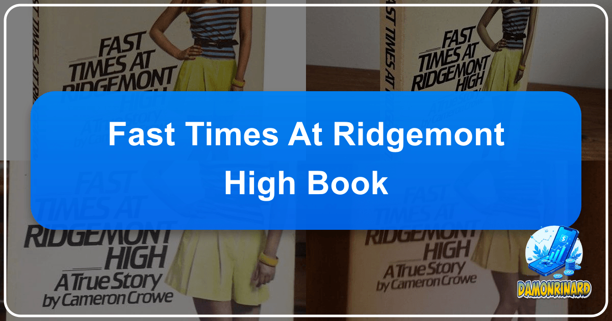 "Fast Times at Ridgemont High" book: a cultural phenomenon exploring adolescence with honesty and insight since 1981 publication. /images/fast-times-at-ridgemont-high-book.png