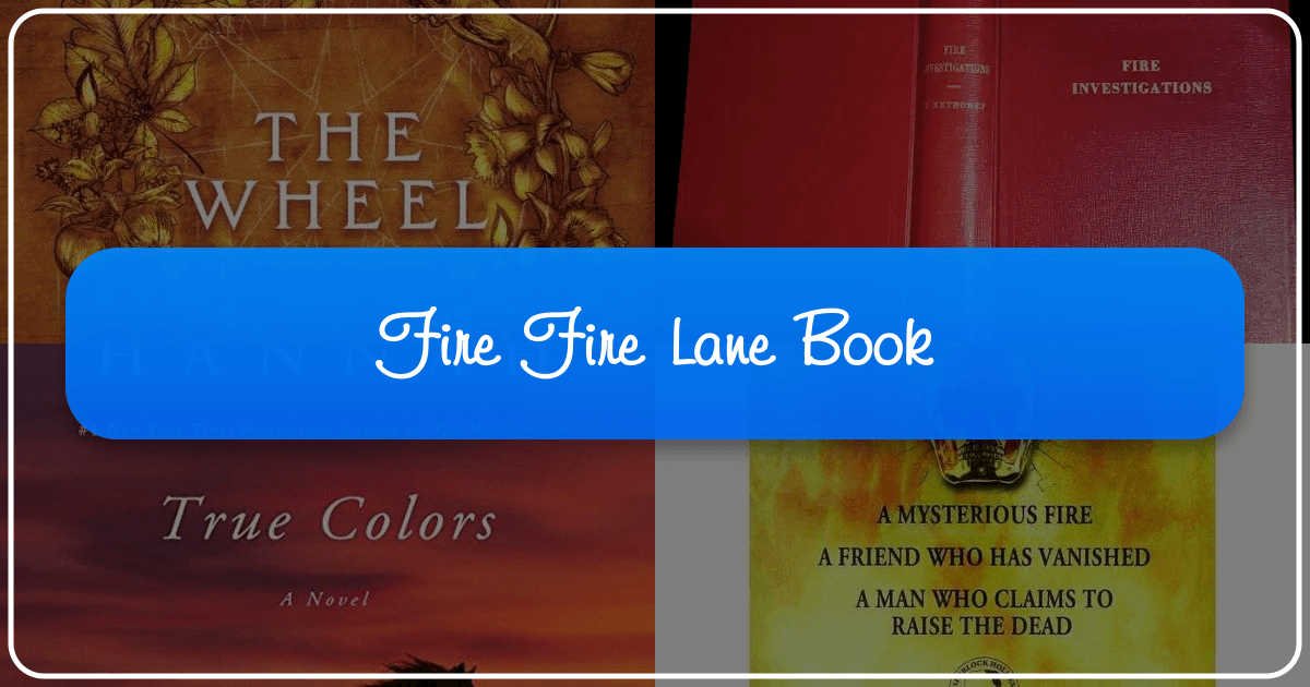 Exploring the vast world of literature and reading through Lbibinders.org's comprehensive resources and curated book collections. /images/fire-fire-lane-book.png