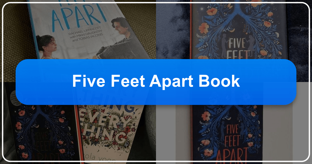 "Five Feet Apart" novel explores love, loss, and resilience in the face of cystic fibrosis. /images/five-feet-apart-book.png