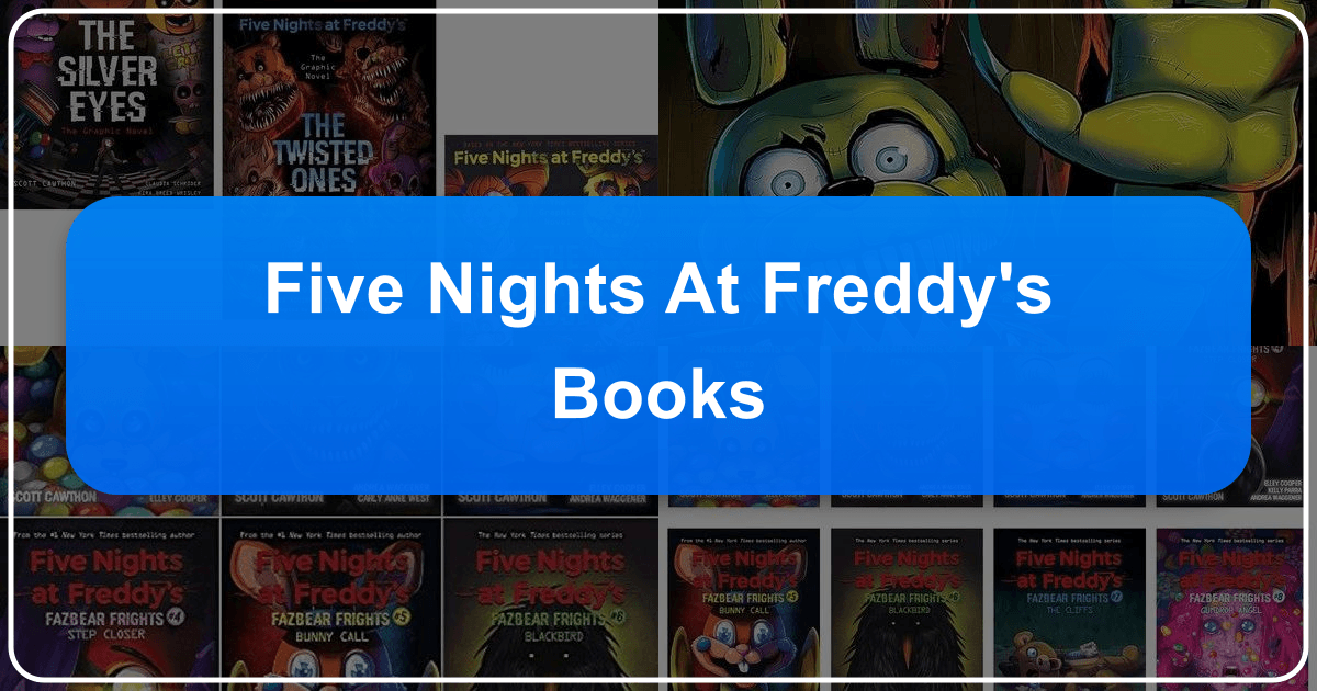 Exploring the Five Nights at Freddy's book series and its impact on young adult horror literature. /images/five-nights-at-freddys-books.png