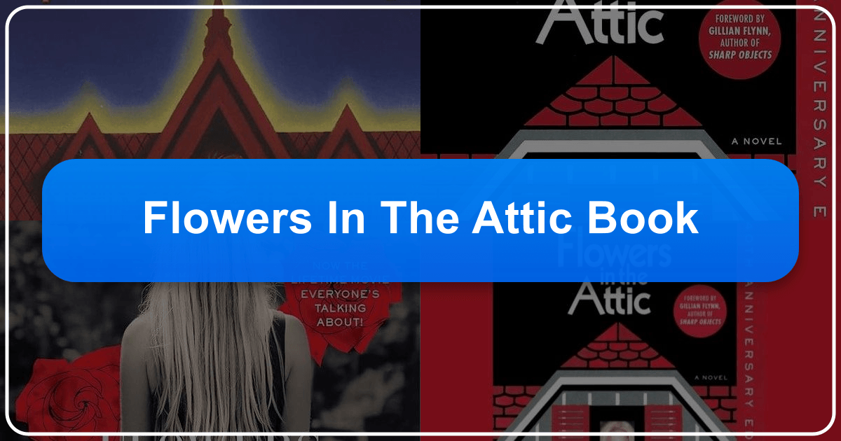 In-depth analysis of V.C. Andrews' Gothic masterpiece, Flowers in the Attic, exploring themes and cultural impact. /images/flowers-in-the-attic-book.png