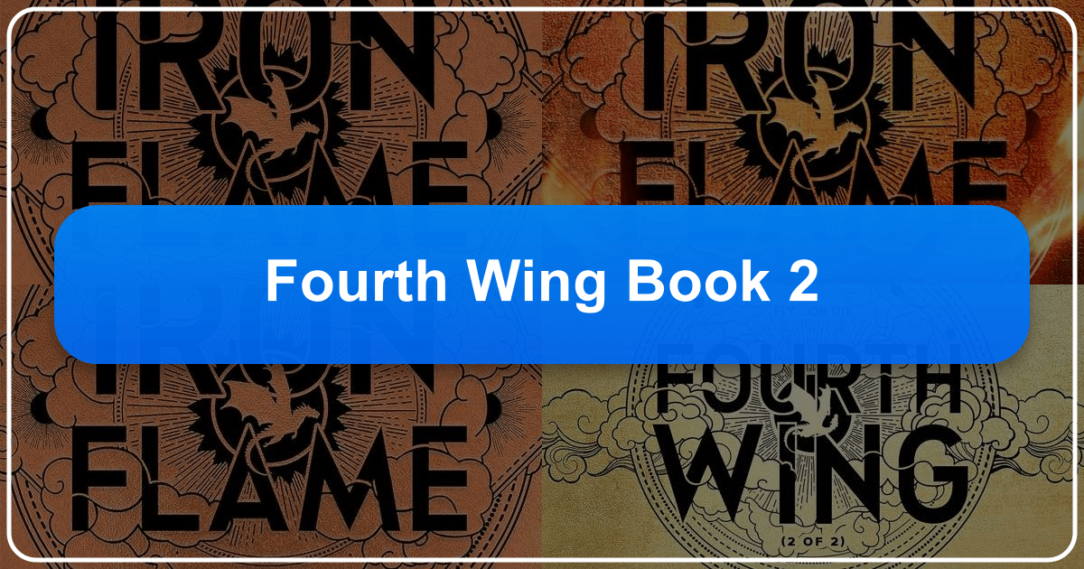 Analysis of "Fourth Wing Book 2" within a broader literary context and its anticipated impact. /images/fourth-wing-book-2.png