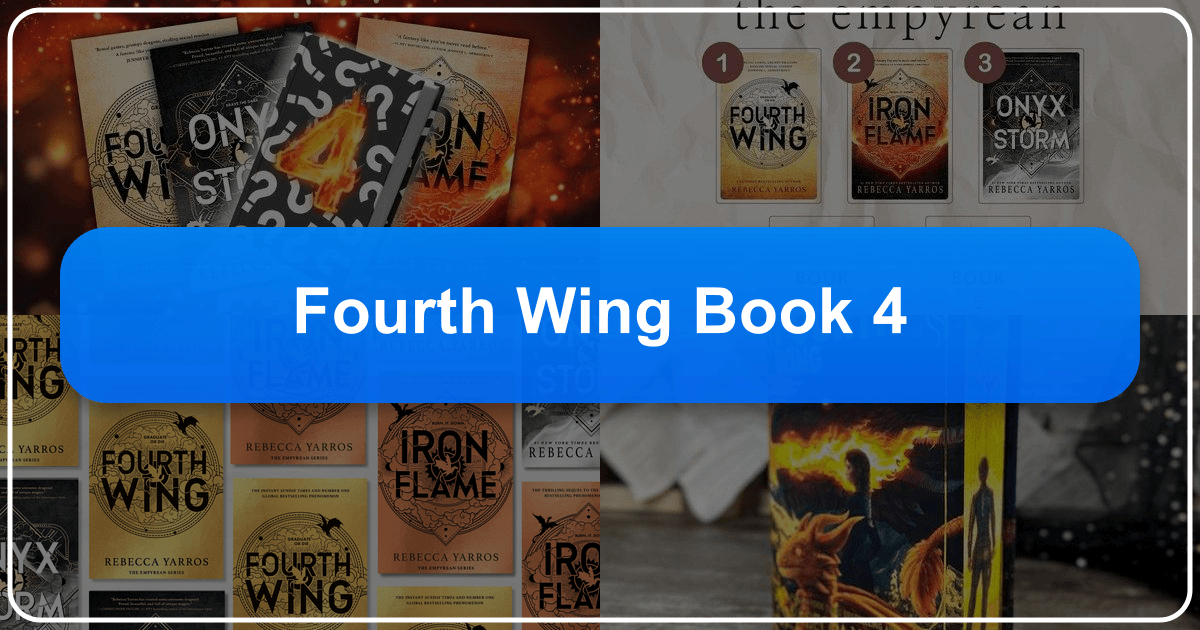 Exploring the anticipated "Fourth Wing Book 4" and its impact on fantasy literature and romance genres. /images/fourth-wing-book-4.png