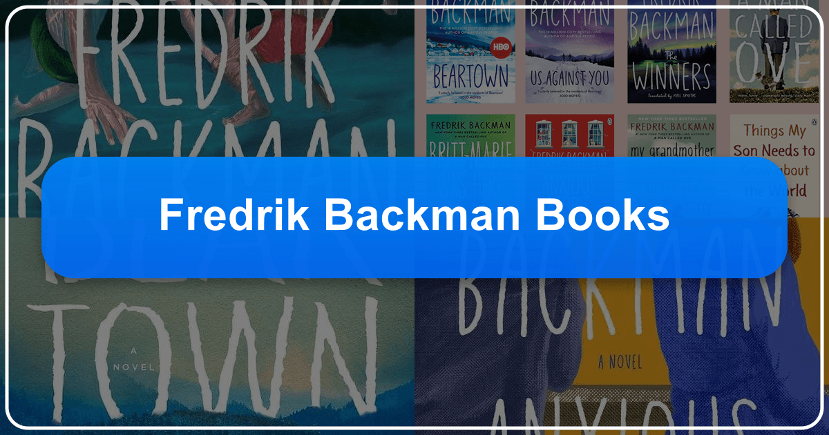 Fredrik Backman's books: a guide to his novels, style, and cultural impact as a celebrated Swedish author. /images/fredrik-backman-books.png