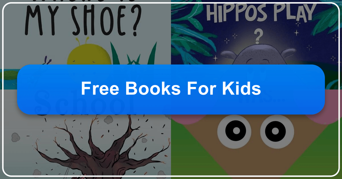 Free books for kids through online platforms, libraries, and community initiatives to foster a love of reading. /images/free-books-for-kids.png
