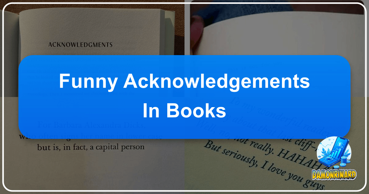 Funny acknowledgements in books humanize authors and deepen reader connections with humor and personality. /images/funny-acknowledgements-in-books.png