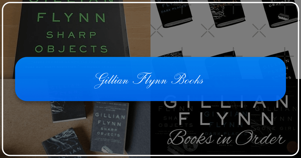 Gillian Flynn's gripping psychological thrillers explore dark themes and complex human nature. /images/gillian-flynn-books.png
