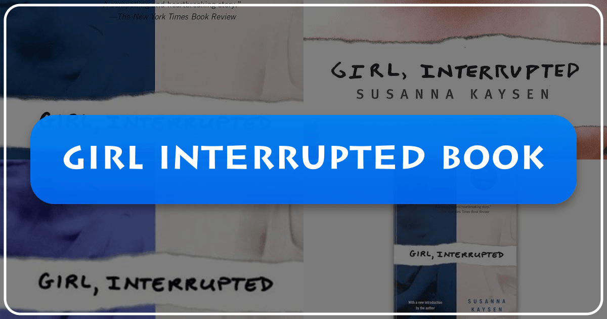 "Girl, Interrupted" memoir analysis: mental illness, societal expectations, and female experience in 1960s. /images/girl-interrupted-book.png