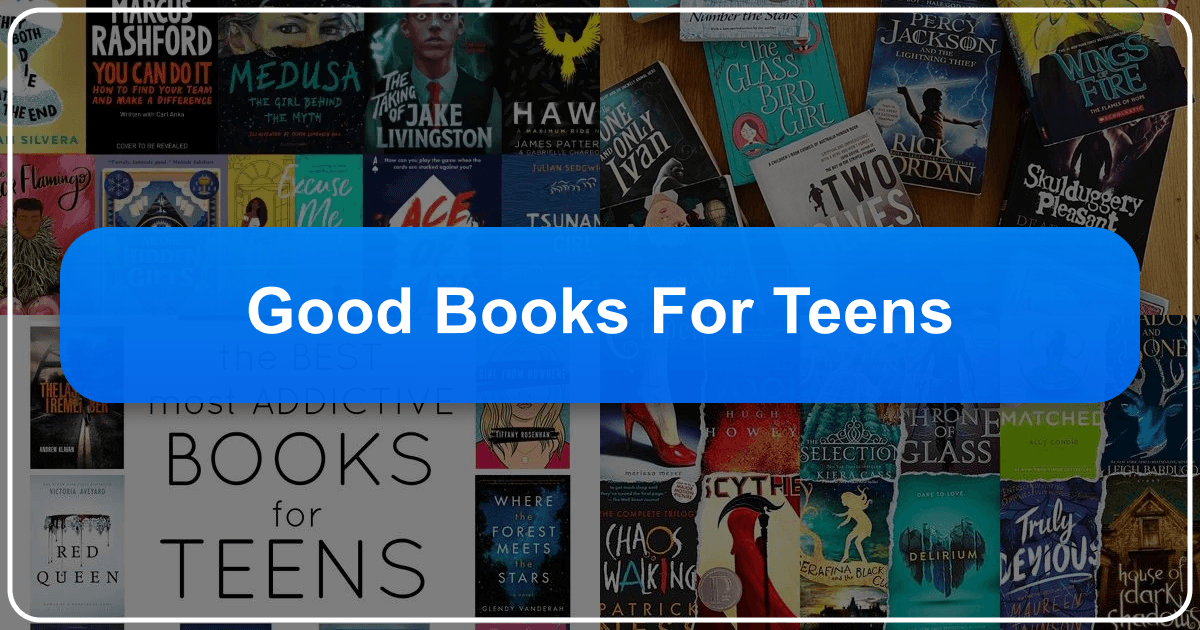 A comprehensive guide to engaging young adult literature for teenagers. /images/good-books-for-teens.png