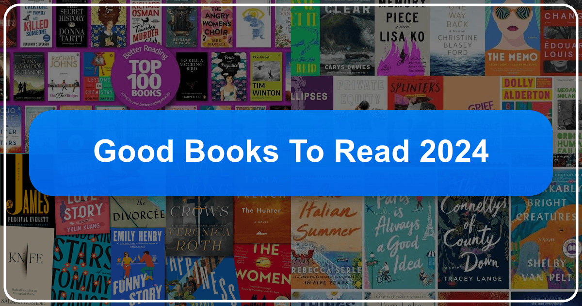 A curated list of 2024's best books across genres and authors, offering something for every reading taste. /images/good-books-to-read-2024.png