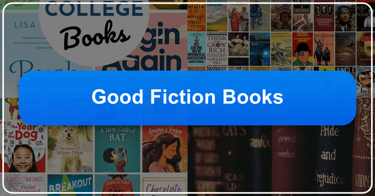 Exploring diverse fiction genres, authors, and cultural impact for every reader. /images/good-fiction-books.png