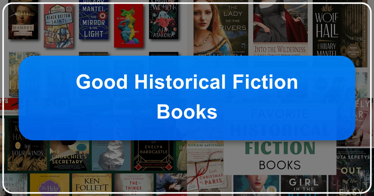 Exploring the world of historical fiction, its genres, authors, and lasting cultural impact on readers and society. /images/good-historical-fiction-books.png
