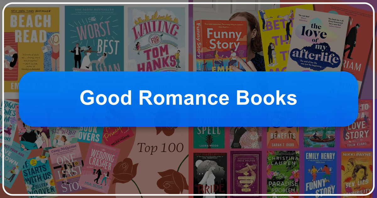 A comprehensive guide to captivating romance novels and their diverse, enchanting worlds of love and relationships. /images/good-romance-books.png