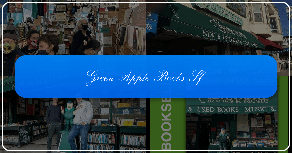 Green Apple Books SF: a vibrant cultural hub celebrating literature and community. /images/green-apple-books-sf.png
