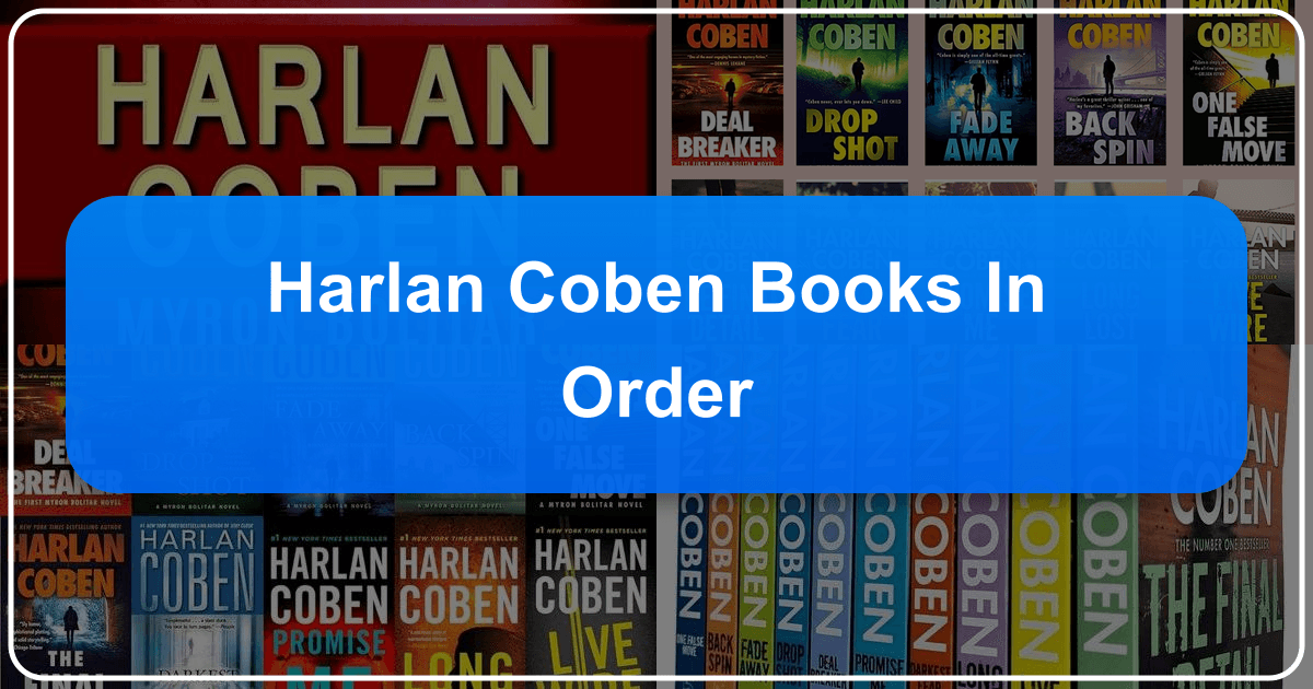 Harlan Coben's book catalog, including series and standalone novels, listed in order for reader convenience. /images/harlan-coben-books-in-order.png