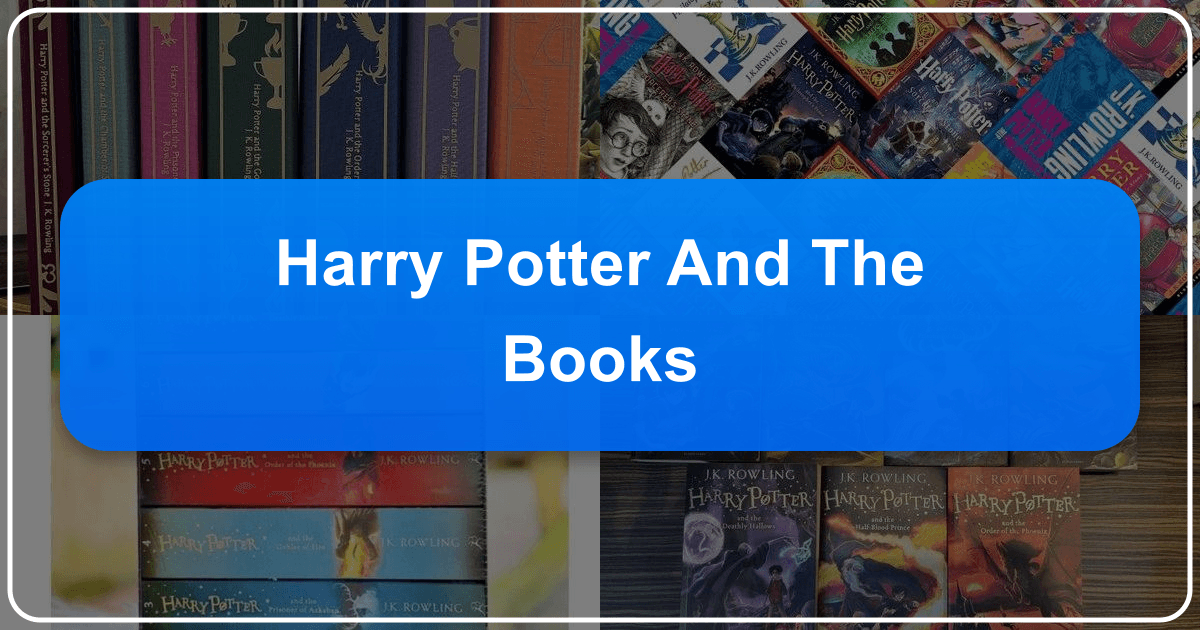 Harry Potter series: a literary phenomenon exploring books, authors, and cultural impact. /images/harry-potter-and-the-books.png