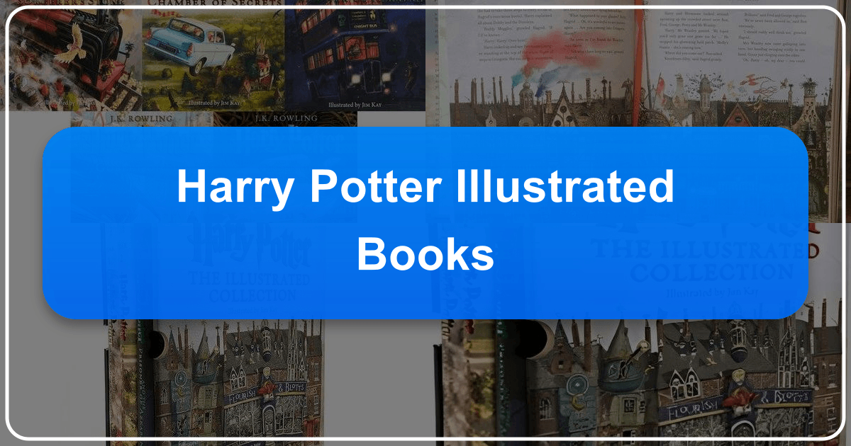 Exploring the magical world of Harry Potter illustrated books and their enchanting impact on readers. /images/harry-potter-illustrated-books.png