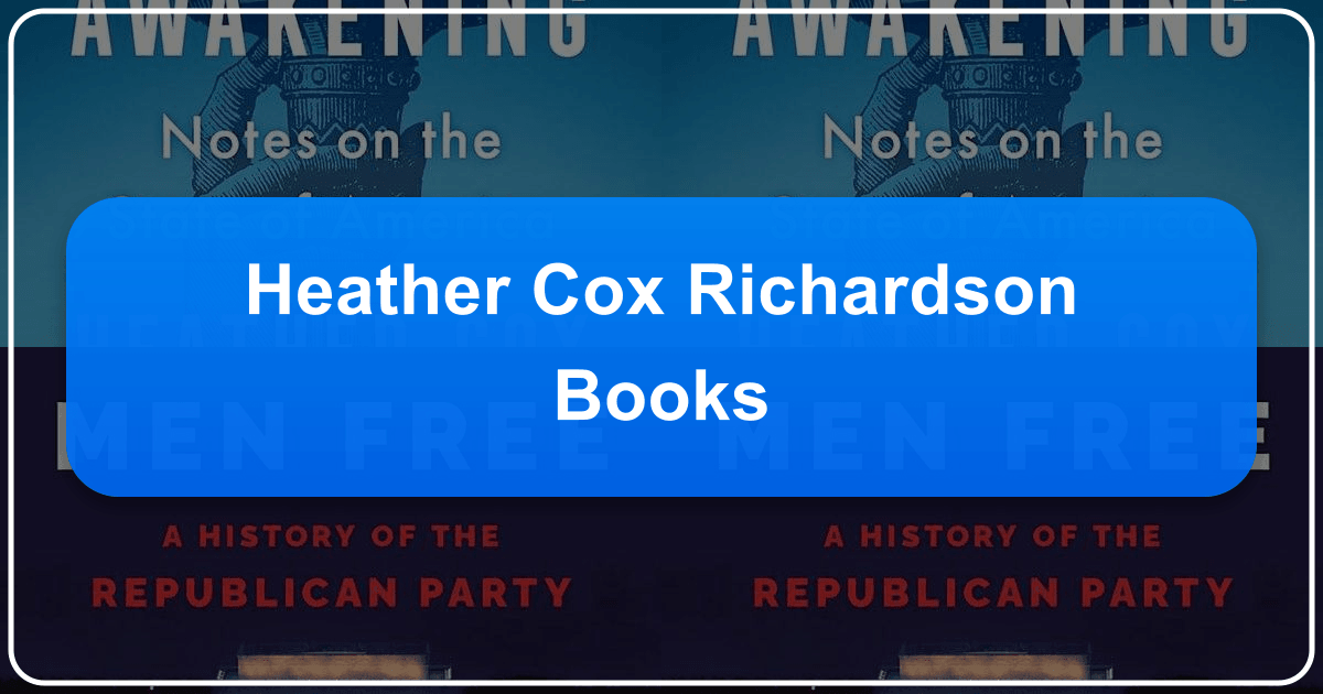 Heather Cox Richardson's books offer insightful analyses of American history and politics with meticulous research. /images/heather-cox-richardson-books.png