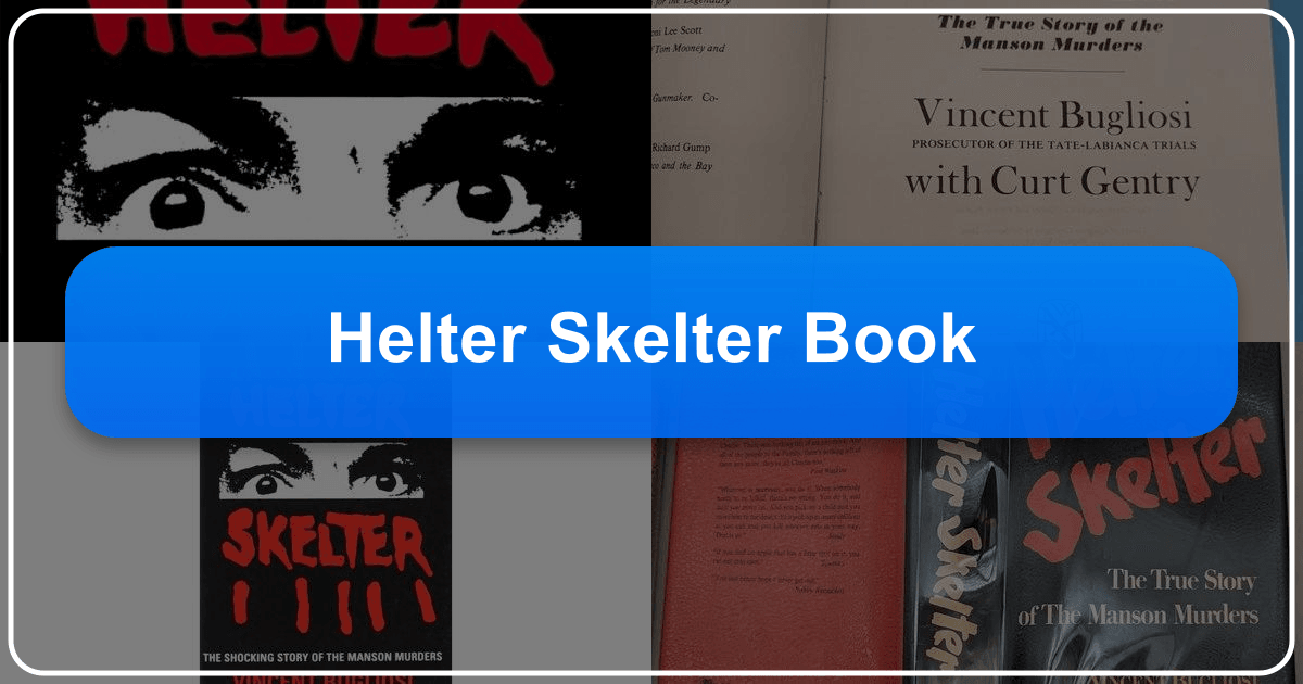 Analysis of "Helter Skelter" book, its literary merit, and cultural impact on true crime genre. /images/helter-skelter-book.png