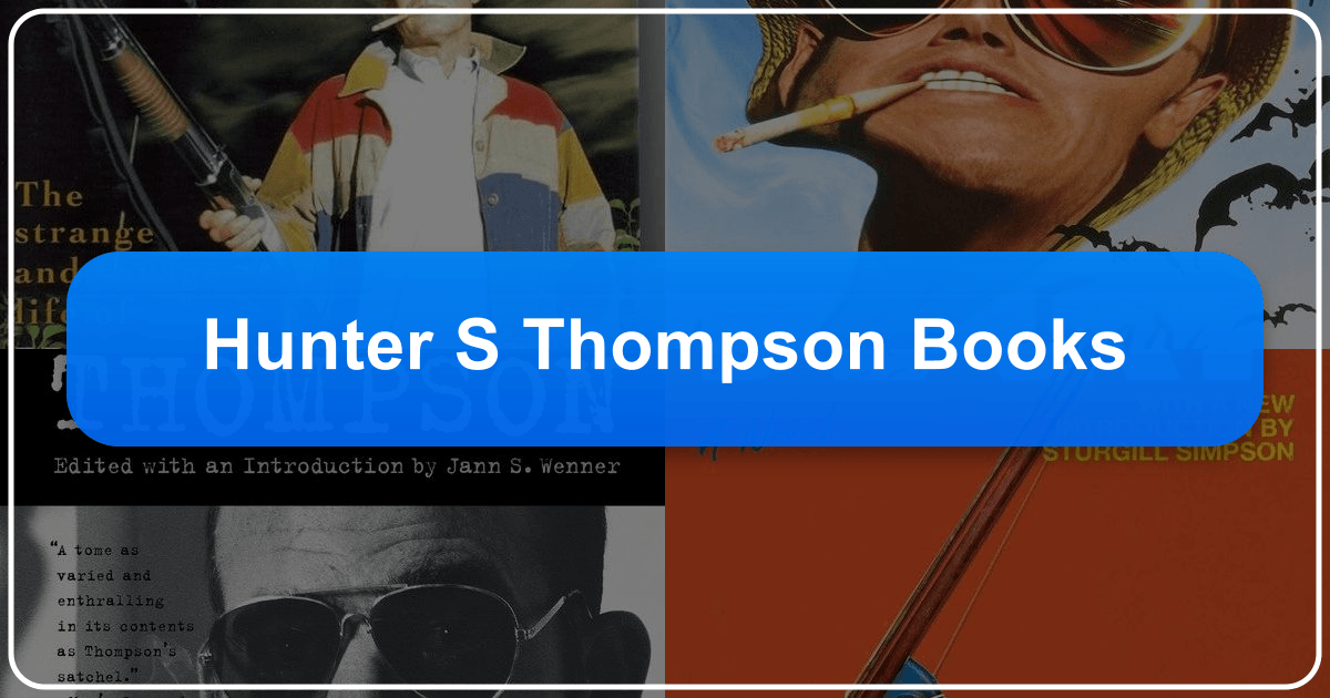 Exploring Hunter S. Thompson's books and legacy, a iconic figure in American literature and gonzo journalism. /images/hunter-s-thompson-books.png