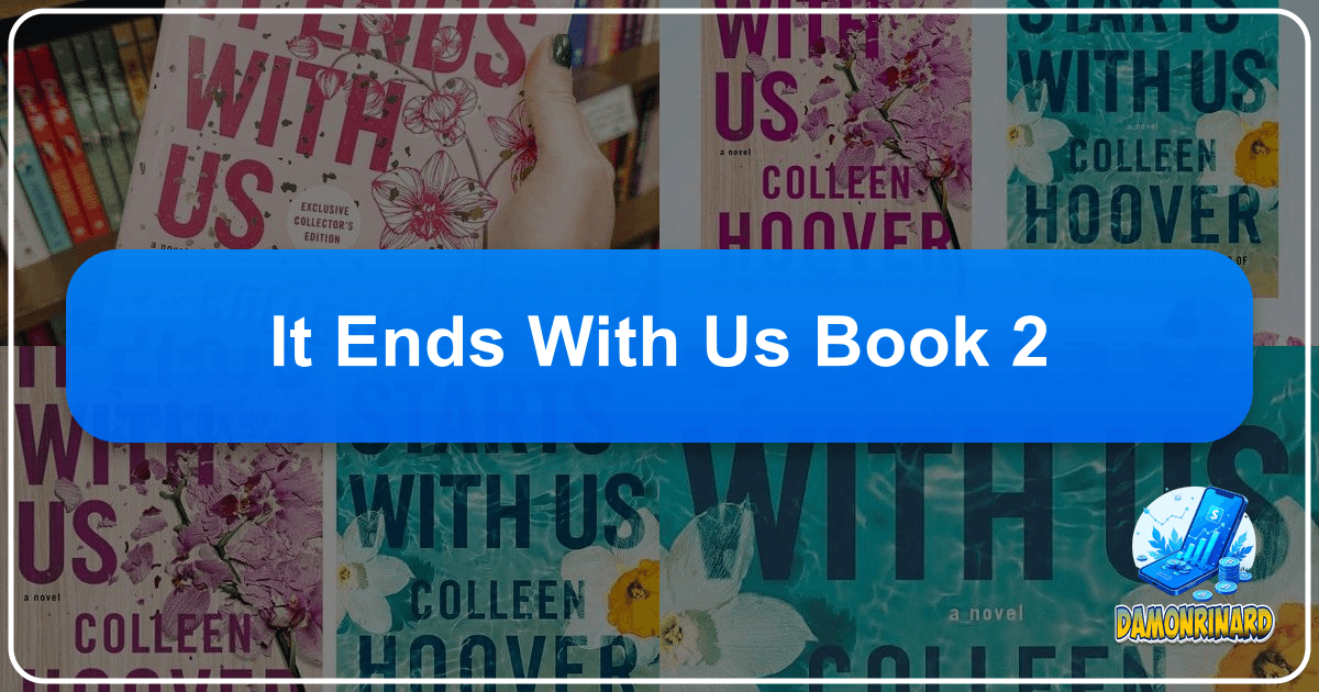 Exploring Colleen Hoover's "It Ends With Us Book 2" and its profound literary and cultural impact worldwide instantly. /images/it-ends-with-us-book-2.png