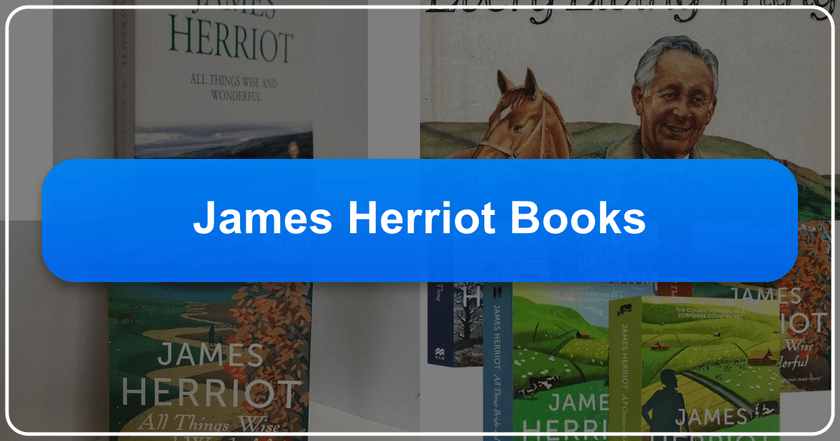 A comprehensive guide to James Herriot's books and their enduring legacy in literature and popular culture. /images/james-herriot-books.png