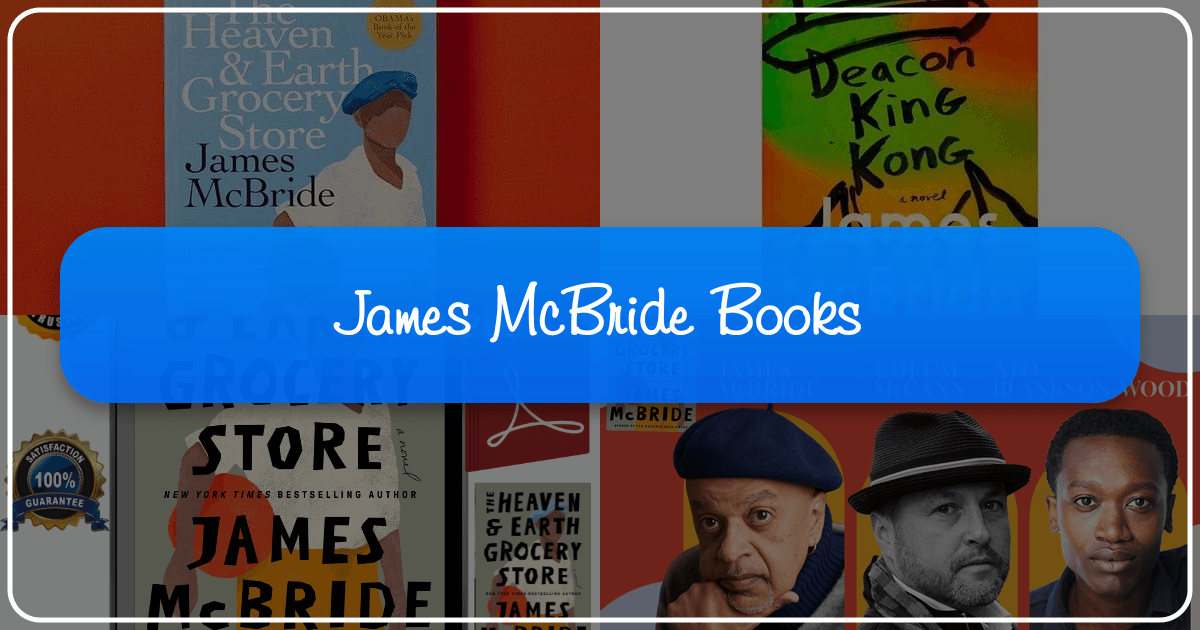 Exploring James McBride's literary works and their profound impact on readers worldwide through genres and themes. /images/james-mcbride-books.png