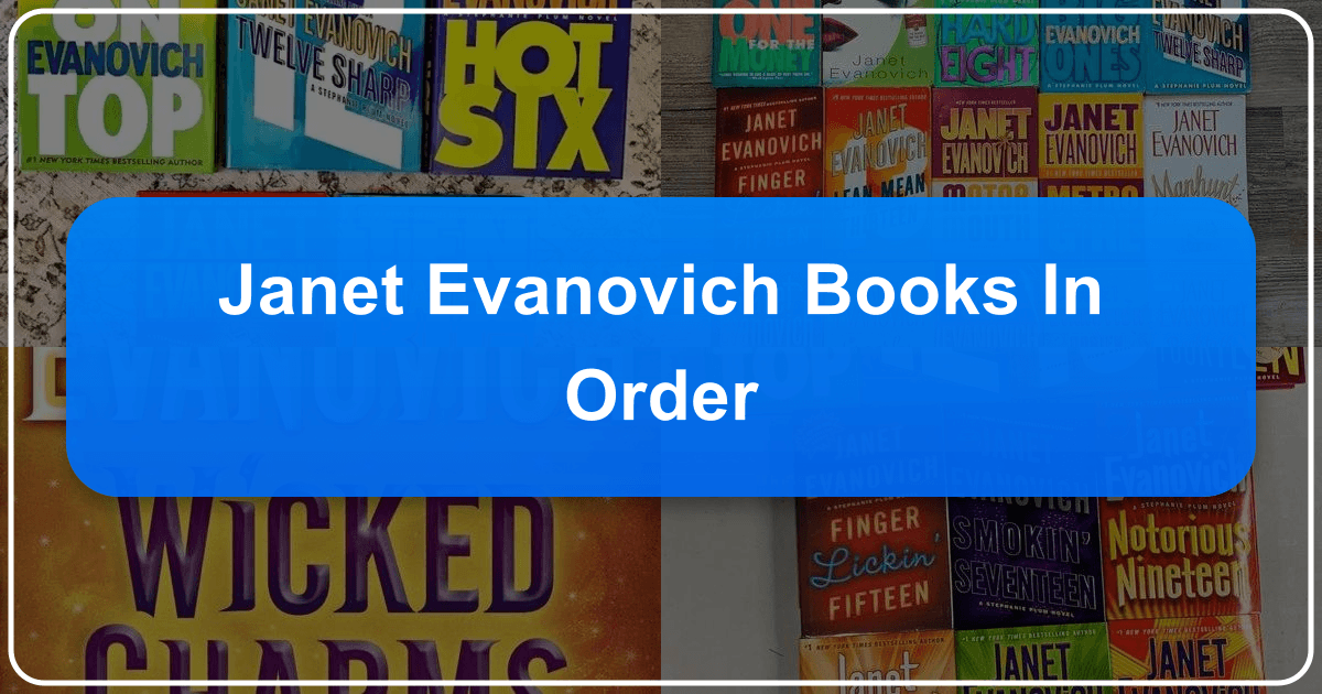 Janet Evanovich's books in order, including the Stephanie Plum series and other notable works, are comprehensively explored here. /images/janet-evanovich-books-in-order.png