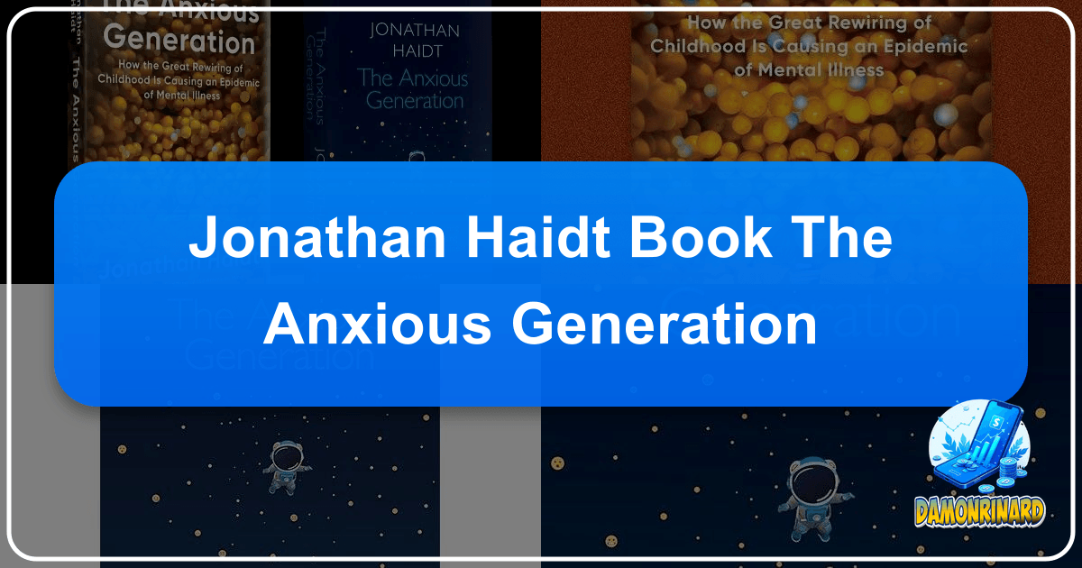 Jonathan Haidt's "The Anxious Generation" explores the crisis of childhood mental health in the digital age. /images/jonathan-haidt-book-the-anxious-generation.png