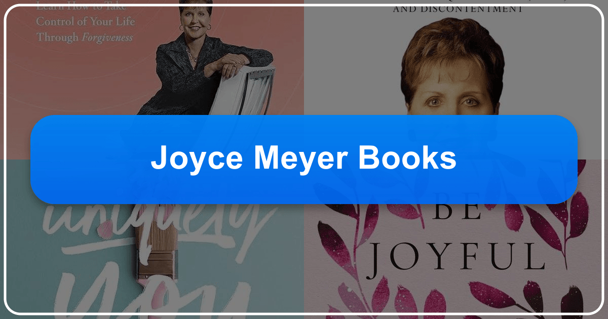 A comprehensive guide to Joyce Meyer's influential Christian and self-help books and their cultural impact worldwide. /images/joyce-meyer-books.png
