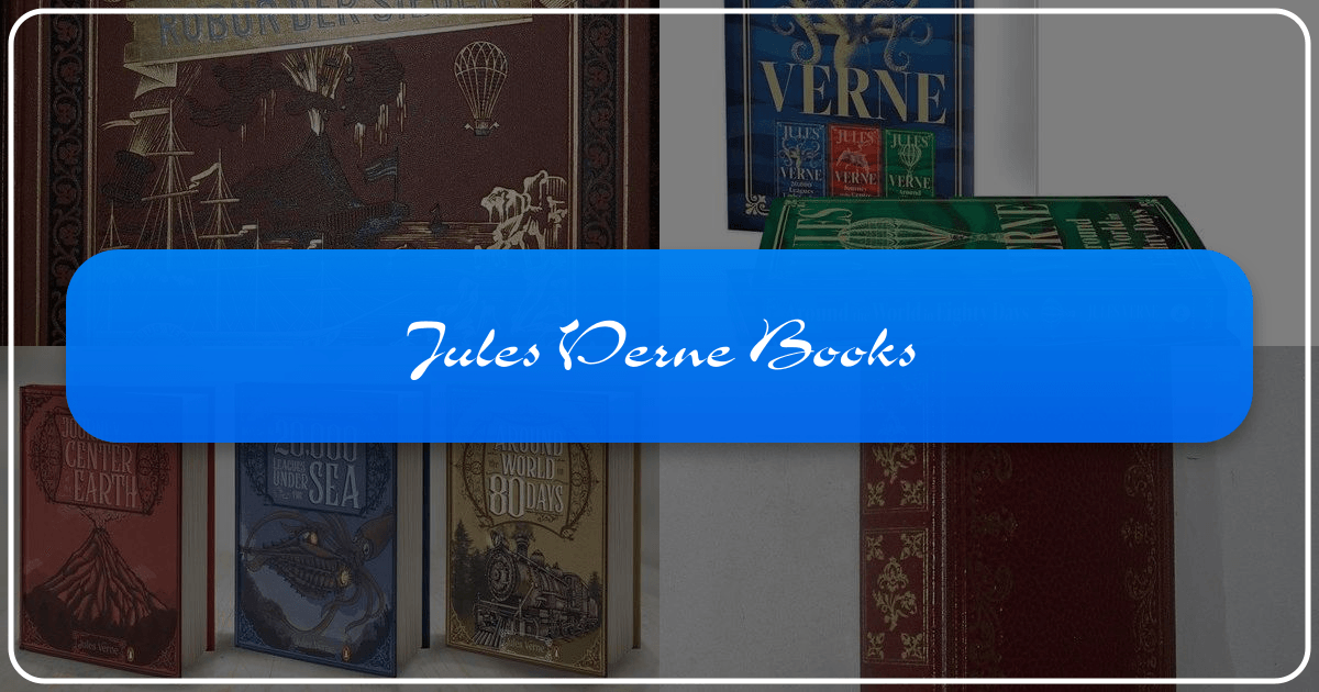 Exploring Jules Verne's books and legacy, a blend of adventure, science, and imagination. /images/jules-verne-books.png