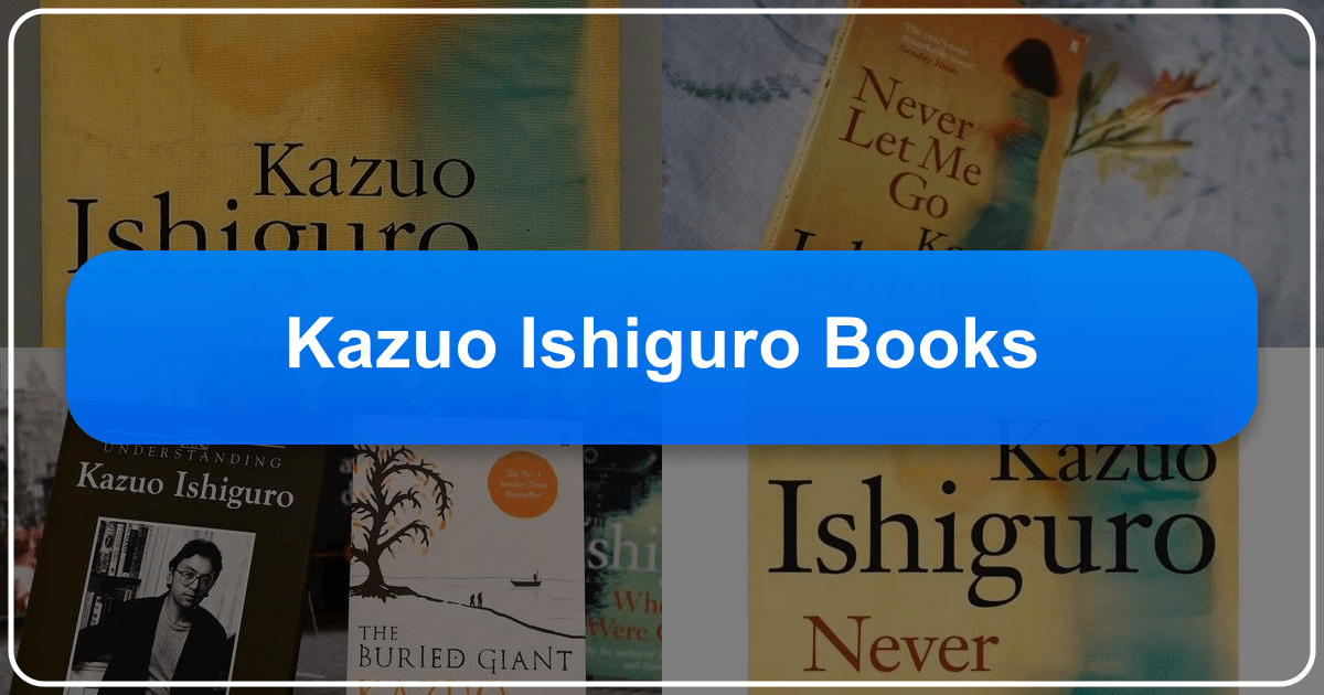 Kazuo Ishiguro's literary landscape and enduring legacy as a Nobel Prize-winning author. /images/kazuo-ishiguro-books.png