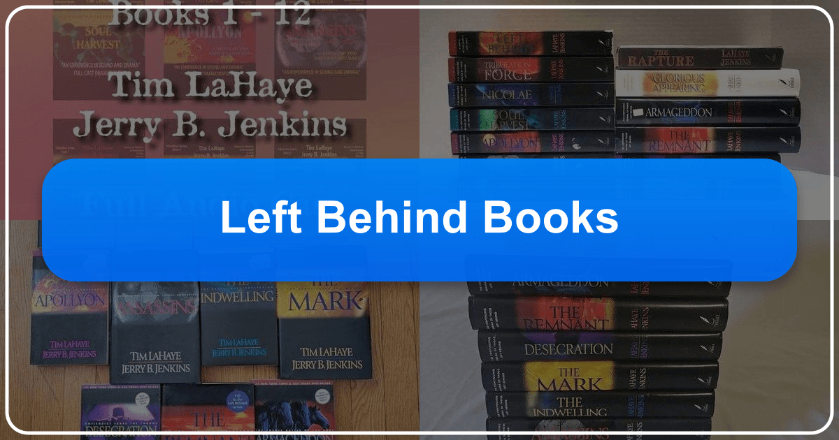 "Left Behind" series impact on Christian fiction and culture, explored through its legacy and enduring influence. /images/left-behind-books.png