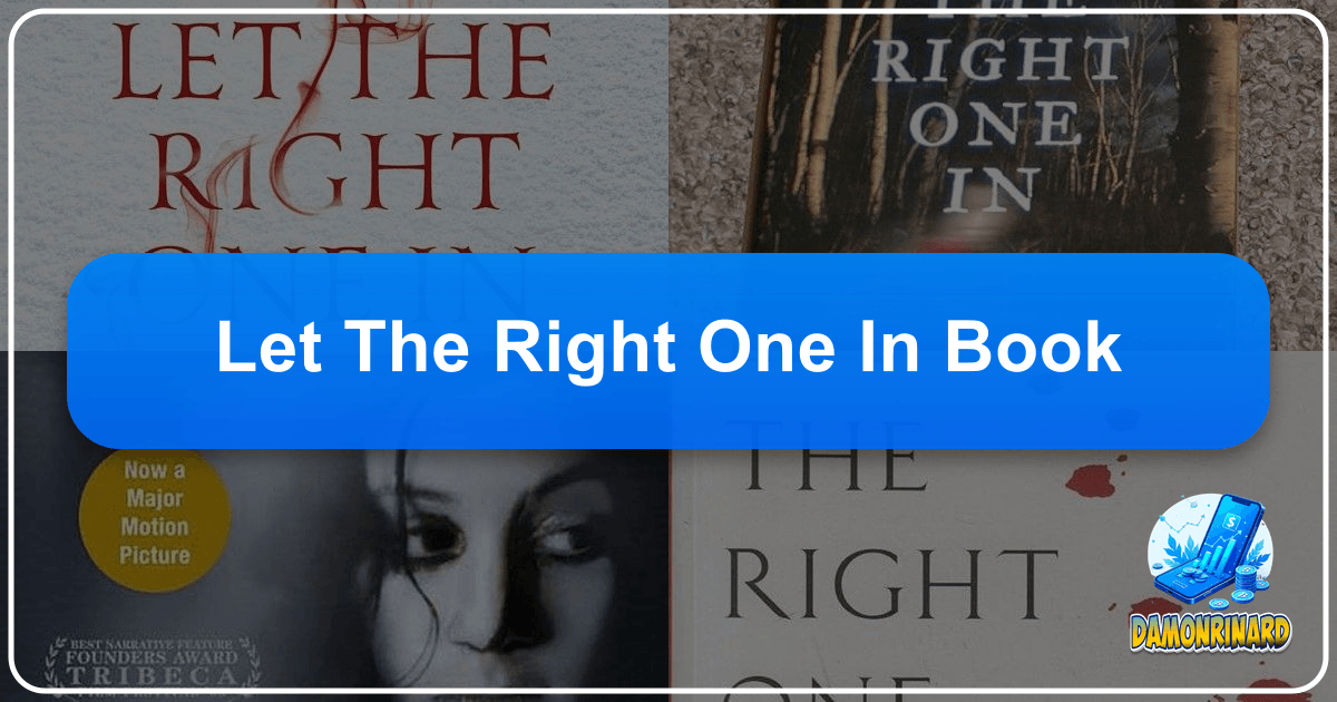 "Let the Right One In": A chilling vampire tale exploring human connection and loneliness. /images/let-the-right-one-in-book.png