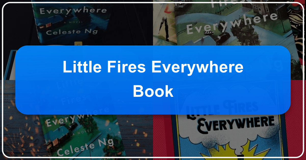 In-depth analysis of Celeste Ng's novel "Little Fires Everywhere" exploring themes and cultural impact. /images/little-fires-everywhere-book.png