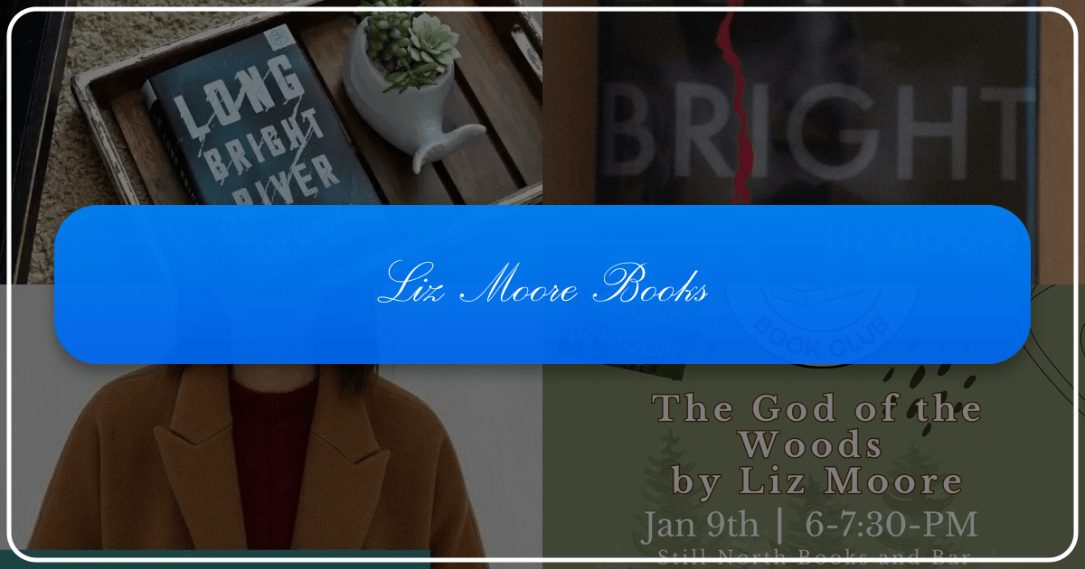 Explore Liz Moore's novels, writing style, and literary impact in contemporary fiction and her lasting cultural influence. /images/liz-moore-books.png