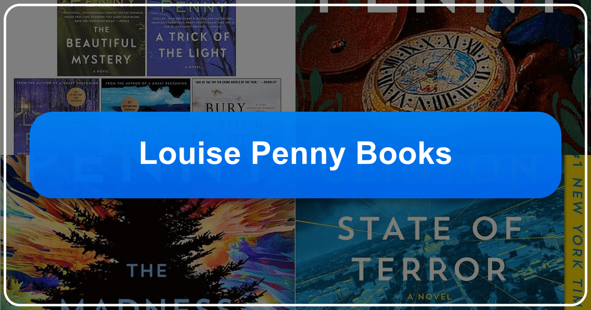 Exploring Louise Penny's literary world, including the Chief Inspector Gamache series and its cultural impact. /images/louise-penny-books.png