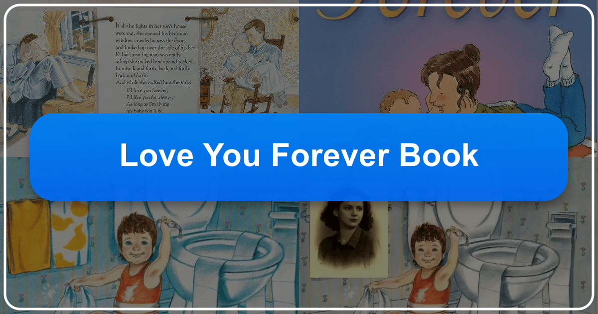"Love You Forever" by Robert Munsch, a timeless exploration of unconditional motherly love. /images/love-you-forever-book.png