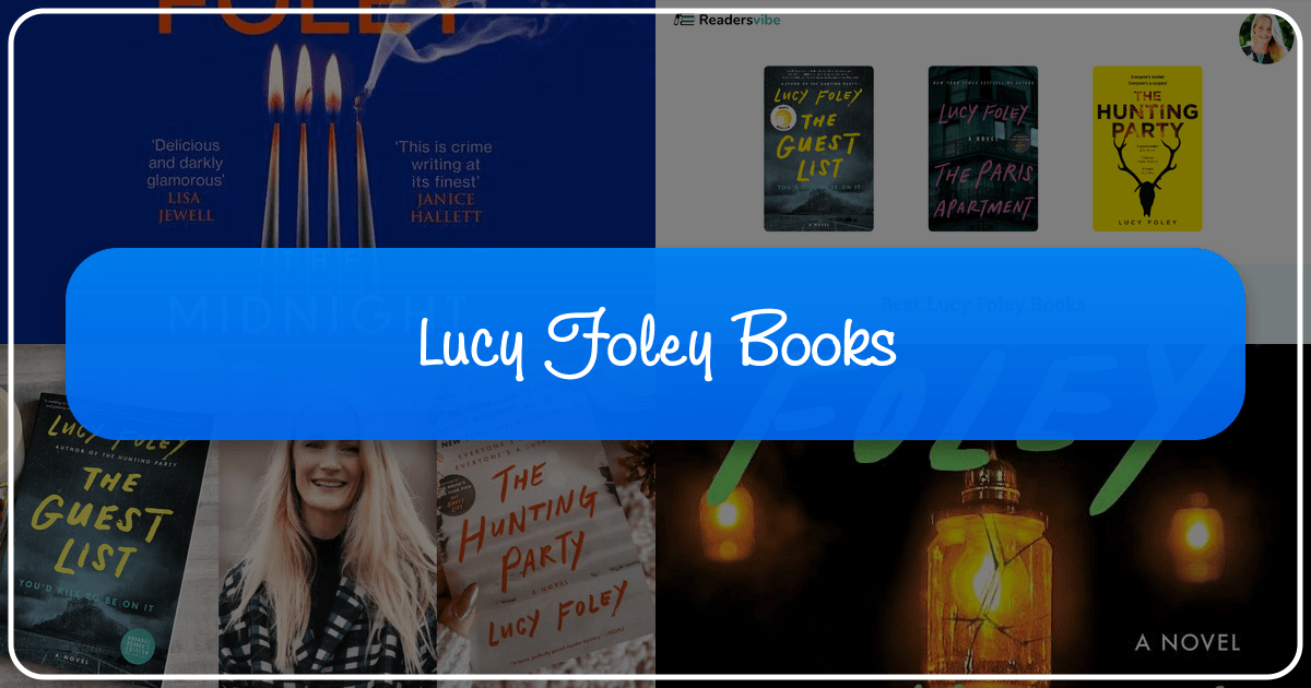 Lucy Foley's thrilling novels: intricate plots, atmospheric settings, and complex characters. /images/lucy-foley-books.png