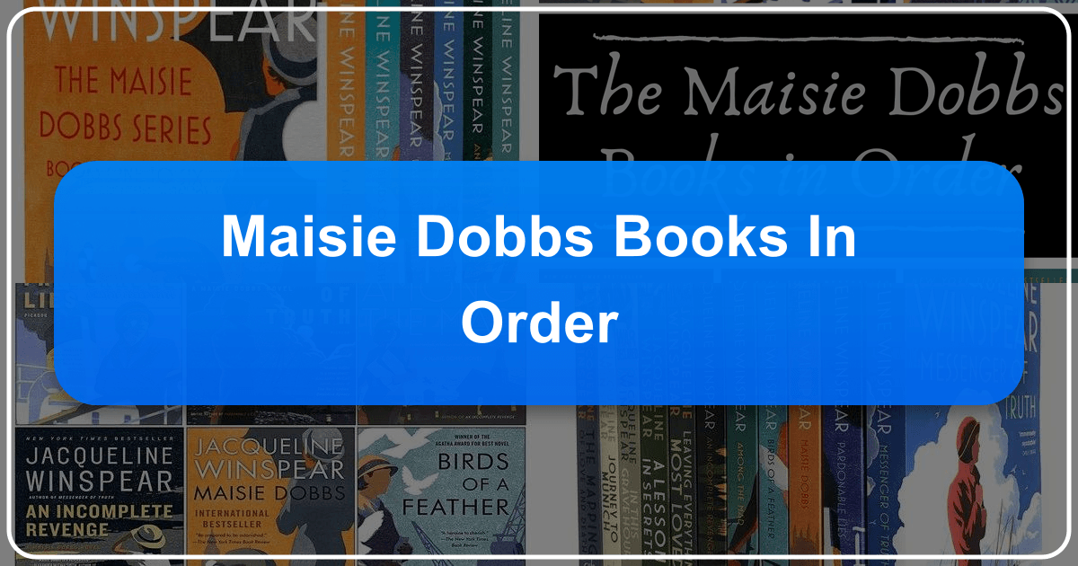 The Maisie Dobbs series by Jacqueline Winspear is a historical mystery novels collection. /images/maisie-dobbs-books-in-order.png