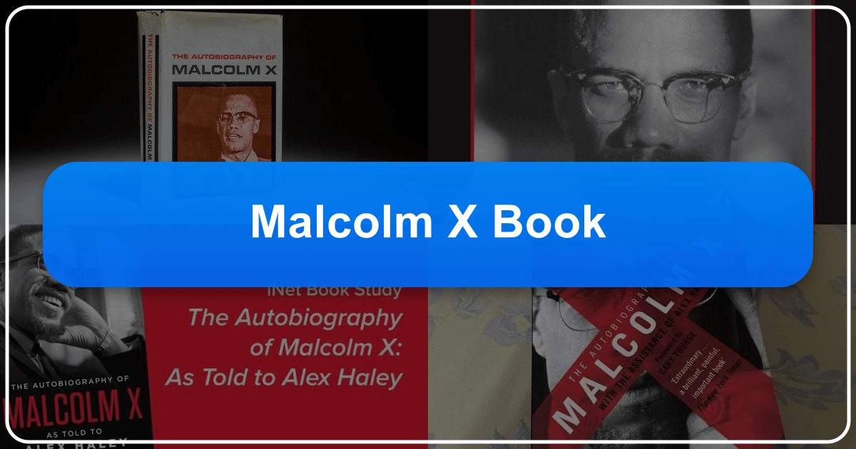 Exploring Malcolm X's autobiography and its lasting impact on literature and social justice discussions. /images/malcolm-x-book.png