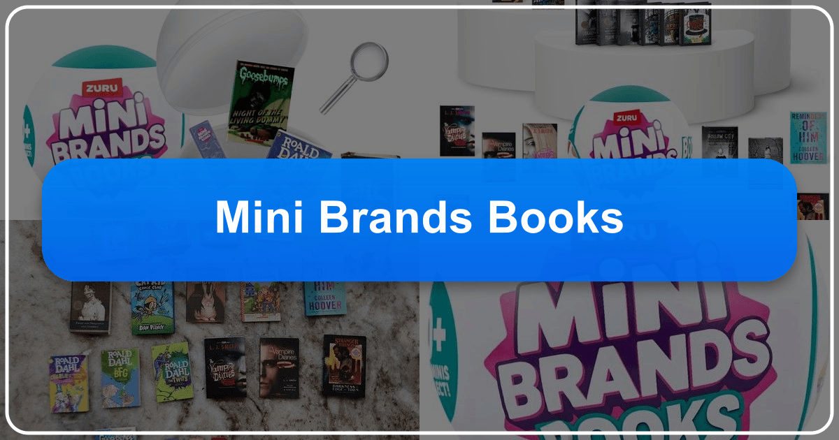 Mini Brands Books: A collectible toy line featuring miniature reproductions of iconic and beloved book titles. /images/mini-brands-books.png