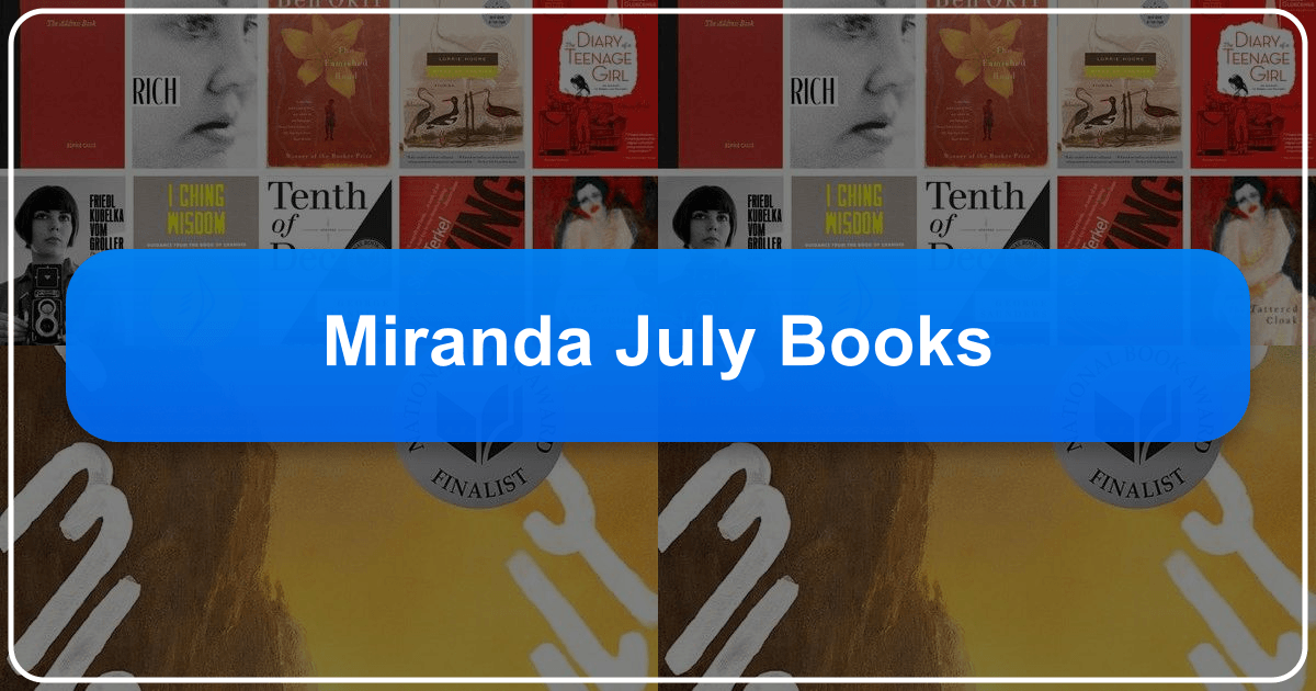 Miranda July's unique literary voice and experimental style reshape contemporary literature with intimacy and surrealism. /images/miranda-july-books.png