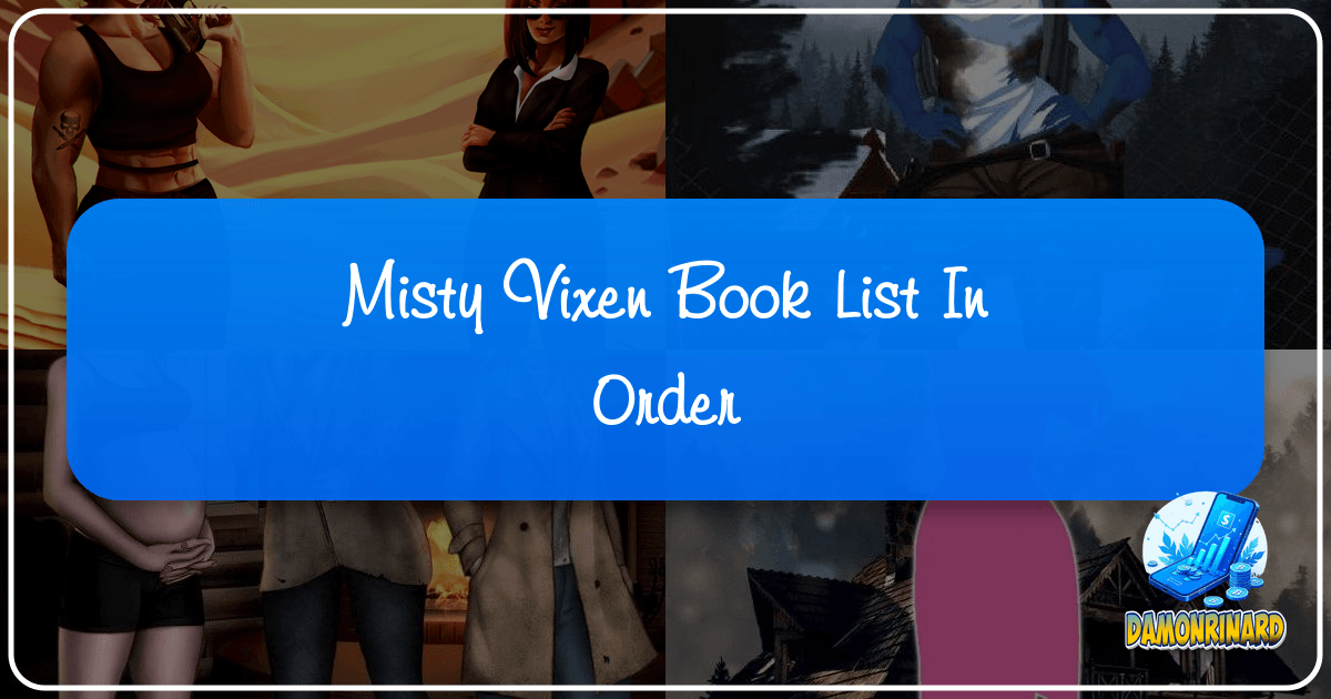 "Lbibinders.org: Your ultimate guide to books, authors, and reading, fostering a deeper connection with the literary world." /images/misty-vixen-book-list-in-order.png