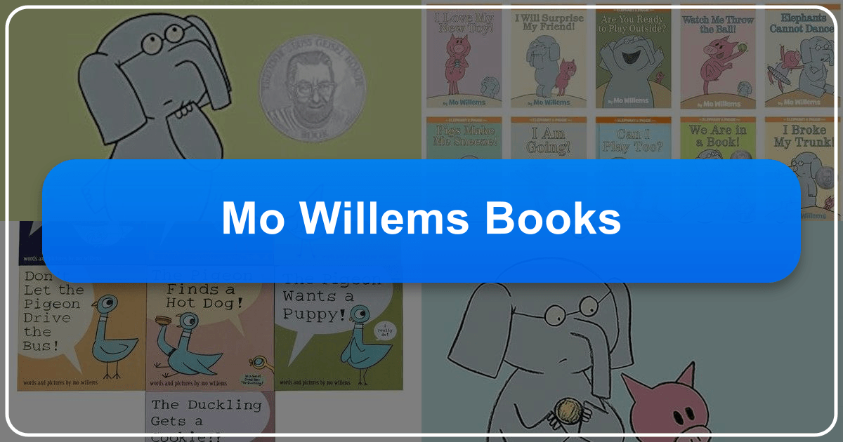 Mo Willems' children's books offer humor, heart, and educational value for young readers worldwide. /images/mo-willems-books.png